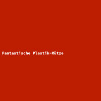 Fantastische Plastik-Mütze