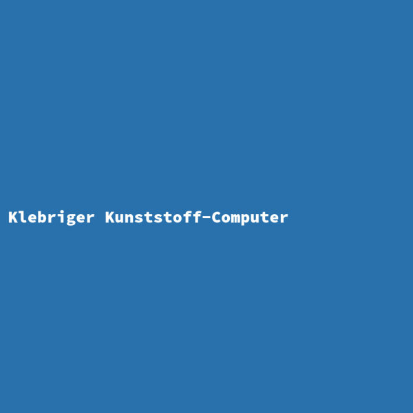 Klebriger Kunststoff-Computer