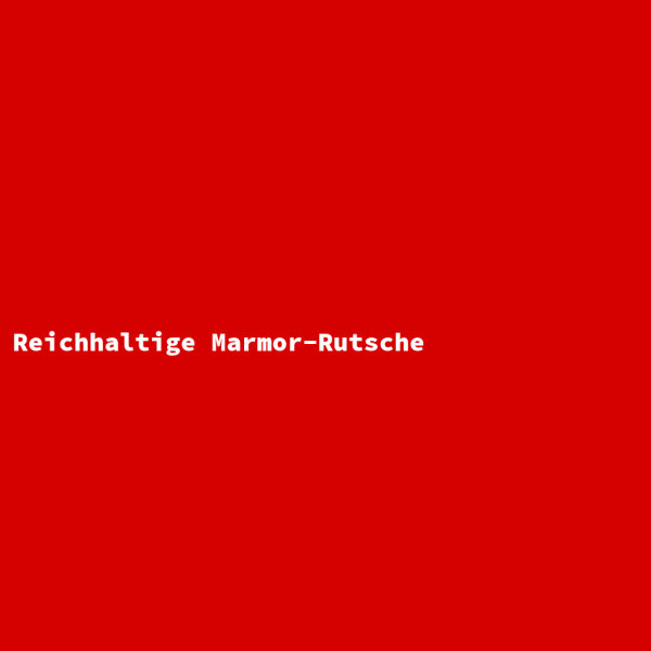 Reichhaltige Marmor-Rutsche