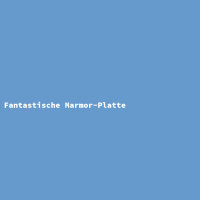 Fantastische Marmor-Platte