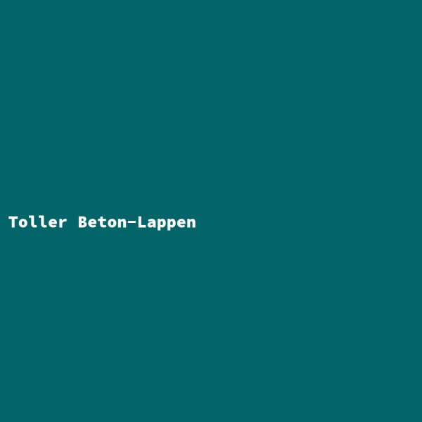 Toller Beton-Lappen