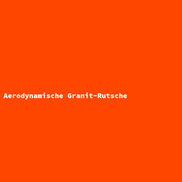 Aerodynamic Granite Slide