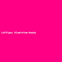 Luftiges Aluminium-Handy