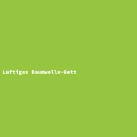 Luftiges Baumwolle-Bett